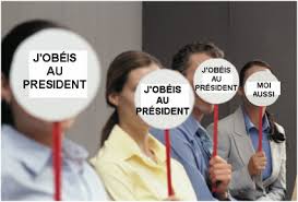 J'obéis au président et de l'ensemble des dominants
